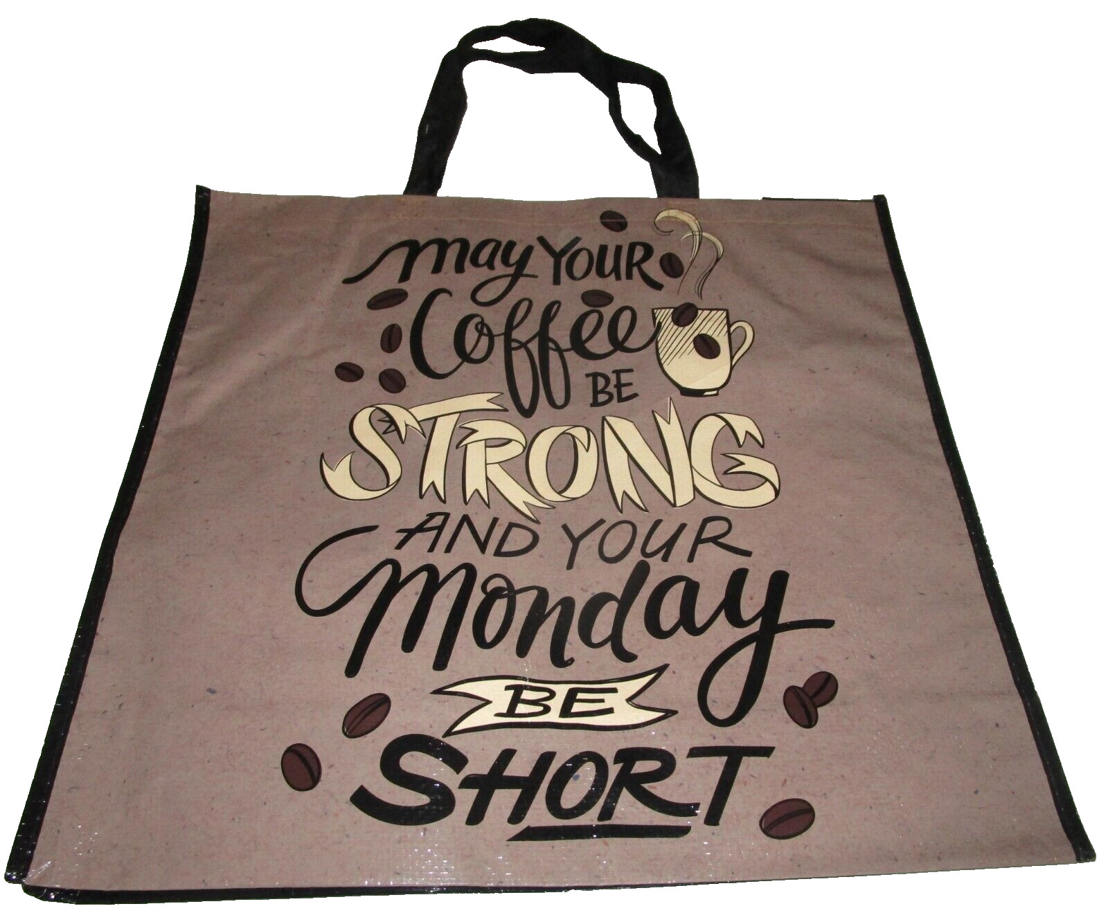 Reusable Tote Bag 19″ X 18″ X 7″MAY YOUR COFFEE BE STRONG & YOUR MONDAY BE SHORT
