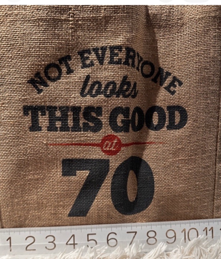 Jute Reusable Tote Bag “Not Everyone Looks This Good at 70” 12x11x4